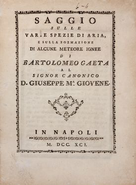  Gaeta Bartolomeo : Saggio sulle varie spezie di aria, e sulla formazione di alcune meteore ignee...  - Asta Libri & Grafica. Parte II: Autografi, Musica & Libri a Stampa - Libreria Antiquaria Gonnelli - Casa d'Aste - Gonnelli Casa d'Aste