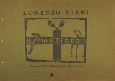  Lorenzo Viani  (Viareggio, 1882 - Ostia, 1936) : Il martirio. Raccolta di XII xilografie originali dirette.  - Auction Books & Graphics - Libreria Antiquaria Gonnelli - Casa d'Aste - Gonnelli Casa d'Aste
