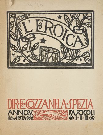 L'Eroica. Anno V. Fascicoli I-II-III,  Ettore Cozzani, Lorenzo Viani  (Viareggio, 1882 - Ostia, 1936), Nicola Galante  (Vasto, 1883 - Torino, 1969), Guido Marussig  (Trieste, 1885 - Gorizia, 1972), Emilio Mantelli  (Genova, 1884 - Verona, 1918), Felice Casorati  (Novara, 1883 - Torino, 1963), Moses Levy  (Tunisi, 1885 - Viareggio, 1968), Antonio Paolo Antony De Witt  (Livorno, 1876 - Firenze, 1967), Benvenuto Disertori  (Trento, 1887 - Milano, 1969)  - Asta Libri & Grafica - Libreria Antiquaria Gonnelli - Casa d'Aste - Gonnelli Casa d'Aste