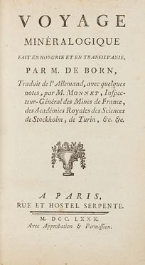  Born Ignaz : Voyage minralogique fait en Hongrie et en Transilvanie [...] Traduit de l'Allemand, avec quelques notes, par M. Monnet... Mineralogia, Figurato, Geografia e viaggi, Scienze naturali, Collezionismo e Bibliografia  Antoine Grimoald Monnet  - Auction Books & Graphics - Libreria Antiquaria Gonnelli - Casa d'Aste - Gonnelli Casa d'Aste