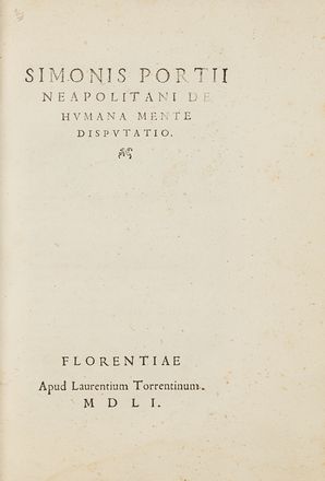  Porzio Simone : De humana mente disputatio. Psichiatria - Psicologia, Medicina  - Auction Books & Graphics - Libreria Antiquaria Gonnelli - Casa d'Aste - Gonnelli Casa d'Aste