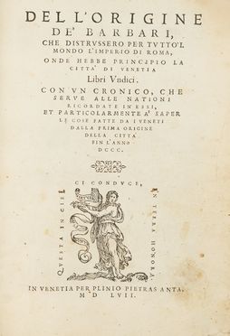  Zeno Niccolo : Dell'origine de' Barbari, che distrussero per tutto'l mondo l'imperio di Roma, onde hebbe principio la citt di Venetia libri undici...  - Asta Libri & Grafica - Libreria Antiquaria Gonnelli - Casa d'Aste - Gonnelli Casa d'Aste