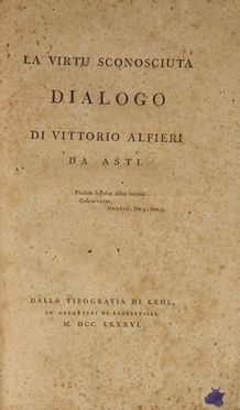  Alfieri Vittorio : La virt sconosciuta. Dialogo.  - Asta Libri & Grafica - Libreria Antiquaria Gonnelli - Casa d'Aste - Gonnelli Casa d'Aste