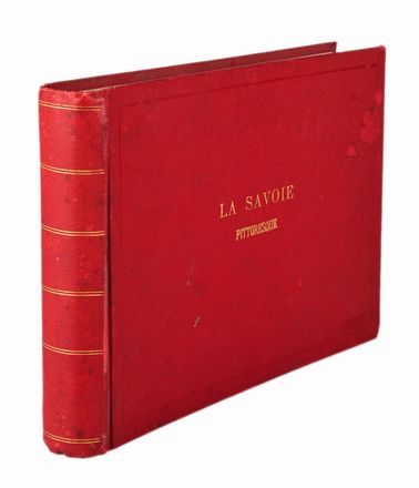 La Savoie pittoresque. Veduta, Figurato, Geografia e viaggi, Storia locale, Collezionismo e Bibliografia, Storia, Diritto e Politica  - Auction Books & Graphics - Libreria Antiquaria Gonnelli - Casa d'Aste - Gonnelli Casa d'Aste