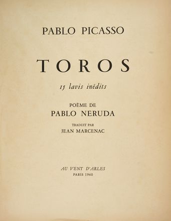  Pablo Picasso  (Malaga, 1881 - Mougins, 1973) : Toros 15 lavis inédits. Poème de Pablo Neruda traduit par Jean Marcenac.  Pablo Neruda, Jean Marcenac  - Asta Libri & Grafica - Libreria Antiquaria Gonnelli - Casa d'Aste - Gonnelli Casa d'Aste