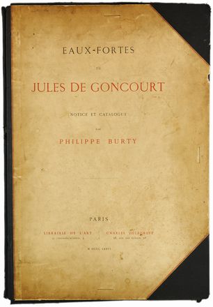  Jules (de) Goncourt  (Parigi, 1830 - 1870) : Eaux-Fortes de Jules de Goncourt. Notice et catalogue Philippe Burty.  - Asta Libri & Grafica - Libreria Antiquaria Gonnelli - Casa d'Aste - Gonnelli Casa d'Aste