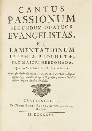 Cantus passionum secundum quatuor Evangelistas, et lamentationum Jeremiae Prophetae, pro majori hebdomada, quarum Modulatio correcta & concinnata... Musica, Religione, Musica, Teatro, Spettacolo  - Auction Books & Graphics - Libreria Antiquaria Gonnelli - Casa d'Aste - Gonnelli Casa d'Aste