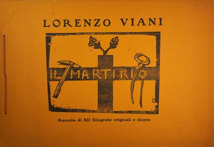  Lorenzo Viani  (Viareggio, 1882 - Ostia, 1936) : Il martirio. Raccolta di XII Xilografie originali e dirette.  - Auction Books & Graphics - Libreria Antiquaria Gonnelli - Casa d'Aste - Gonnelli Casa d'Aste