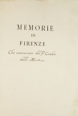 Memorie di Firenze che cominciano dal primo cerchio delle mura...  - Asta Libri & Grafica - Libreria Antiquaria Gonnelli - Casa d'Aste - Gonnelli Casa d'Aste