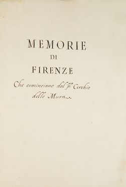 Memorie di Firenze che cominciano dal primo cerchio delle mura... Manoscritti, Storia locale, Storia, Collezionismo e Bibliografia, Storia, Diritto e Politica, Storia, Diritto e Politica  - Auction Books & Graphics - Libreria Antiquaria Gonnelli - Casa d'Aste - Gonnelli Casa d'Aste