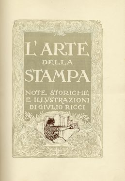  Giulio Ricci  (Bologna, 1874 - 1939) : L'arte della stampa.  - Asta Libri & Grafica - Libreria Antiquaria Gonnelli - Casa d'Aste - Gonnelli Casa d'Aste
