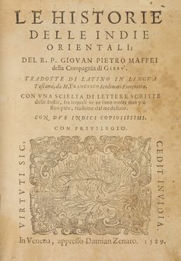  Maffei Giovanni Pietro : Le Historie delle Indie orientali [...] tradotte di latino in lingua toscana, da M. Francesco Serdonati...  Francesco Serdonati  - Asta Libri & Grafica - Libreria Antiquaria Gonnelli - Casa d'Aste - Gonnelli Casa d'Aste