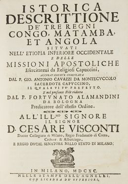  Cavazzi Giovanni Antonio : Istorica descrittione de' tre regni Congo, Matamba, et Angola situati nell'Etiopia inferiore occidentale e delle missioni apostoliche esercitatevi da religiosi capuccini, accuratamente compilata [...] e nel presente stile ridotta dal Fortunato Alamandi. Geografia e viaggi  Fortunato Alamandini  - Auction Books & Graphics - Libreria Antiquaria Gonnelli - Casa d'Aste - Gonnelli Casa d'Aste