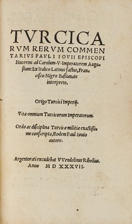  Cambini Andrea : Commentario [...] della origine de turchi, et imperio della casa ottomanna.  Paolo Giovio  - Asta Libri & Grafica - Libreria Antiquaria Gonnelli - Casa d'Aste - Gonnelli Casa d'Aste