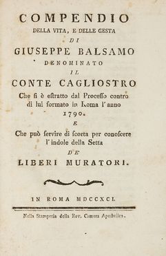  Barbieri Giovanni : Compendio della vita,e delle gesta di Giuseppe Balsamo denominato il conte Cagliostro... Storia, Storia, Diritto e Politica  Alessandro (conte di) [pseud. di Balsamo Giuseppe] Cagliostro  - Auction Books & Graphics - Libreria Antiquaria Gonnelli - Casa d'Aste - Gonnelli Casa d'Aste