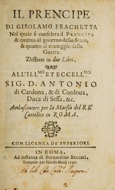  Frachetta Girolamo : Il prencipe [..] nel quale si considera il prencipe & quanto al governo dello stato, & quanto al maneggio della guerra. Distinto in due libri... Scienze politiche, Storia, Storia, Diritto e Politica, Storia, Diritto e Politica  - Auction Books & Graphics - Libreria Antiquaria Gonnelli - Casa d'Aste - Gonnelli Casa d'Aste