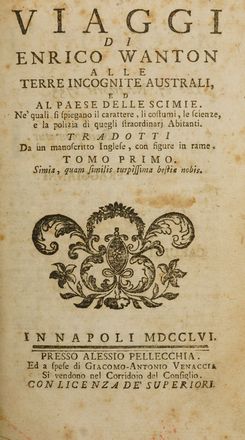  Seriman Zaccaria : Viaggi di Enrico Wanton alle terre incognite australi, ed al paese delle scimie. Ne' quali si spiegano il carattere, li costumi, le scienze, la polizia di quegli straordinari Abitanti. Tomo Primo (-quarto).  Domenico Dell'Acerra  - Asta Libri & Grafica - Libreria Antiquaria Gonnelli - Casa d'Aste - Gonnelli Casa d'Aste