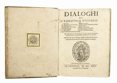  Zuccolo Lodovico : Dialoghi De' Saluti. Della eminenza della Pastorale. Della Bellezza [...] Ne' quali con varietà di eruditione si scoprono nuovi, e vaghi pensieri filosofici, morali, e politici...  - Asta Libri & Grafica - Libreria Antiquaria Gonnelli - Casa d'Aste - Gonnelli Casa d'Aste