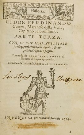  Cieza de Len Pedro, Lopez de Gmara Francisco : Historia, over Cronica del Gran Regno del Per, con la decrittione di tutte le Provincie, e costumi, e riti [...]. Parte prima.  Augustino de Cravaliz  - Asta Libri & Grafica - Libreria Antiquaria Gonnelli - Casa d'Aste - Gonnelli Casa d'Aste