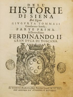  Tommasi Giugurta : Dell'historie di Siena [...]. Parte prima (-seconda).  - Asta Libri & Grafica - Libreria Antiquaria Gonnelli - Casa d'Aste - Gonnelli Casa d'Aste