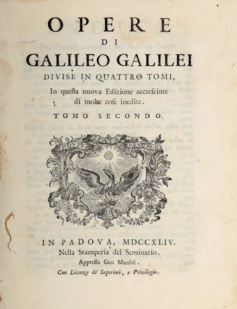  Galilei Galileo : Opere [...] divise in quattro tomi, in questa nuova edizione accresciute di molte cose inedite. Tomo primo (-quarto).  - Asta Libri & Grafica - Libreria Antiquaria Gonnelli - Casa d'Aste - Gonnelli Casa d'Aste