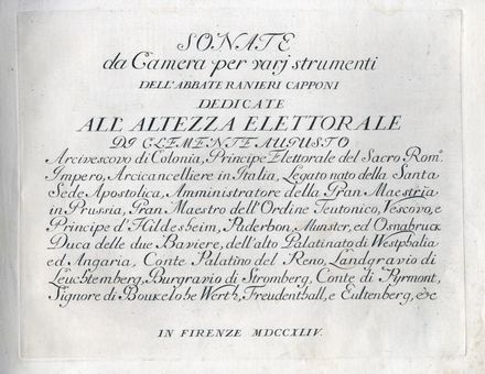  Capponi Ranieri : Sonate da Camera per vari strumenti [...] dedicate / All?Altezza Elettorale / Clemente Augusto / Arcivescovo di Colonia [...]. Musica, Musica, Teatro, Spettacolo  - Auction Books & Graphics - Libreria Antiquaria Gonnelli - Casa d'Aste - Gonnelli Casa d'Aste