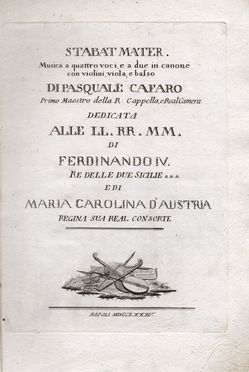  Carafo Pasquale : Stabat Mater / Musica a quattro voci e a due in canone con violini, viola e basso [...] dedicata alle LL. RR: MM: / Ferdinando IV / Re delle Due Sicilie / e di / Maria Carolina d?Austria [...].  - Asta Libri & Grafica - Libreria Antiquaria Gonnelli - Casa d'Aste - Gonnelli Casa d'Aste