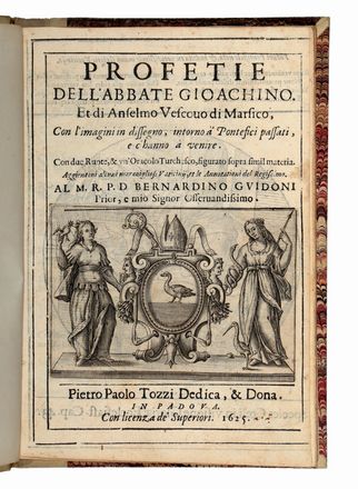  Abba Florensis Joachim : Profetie dell'Abbate Gioachino. Et di Anselmo Vescovo di Marsico. Con l'imagini in dissegno, intorno a Pontefici passati, e c'hanno à venire...  - Asta Libri & Grafica - Libreria Antiquaria Gonnelli - Casa d'Aste - Gonnelli Casa d'Aste