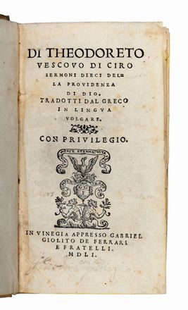  Theodoretus (vescovo di Ciro) : Sermoni dieci della providenza di Dio. Tradotti dal greco in lingua volgare.  - Asta Libri & Grafica - Libreria Antiquaria Gonnelli - Casa d'Aste - Gonnelli Casa d'Aste