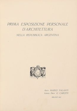  Palanti Mario : Prima esposizione personale d'architettura nella Repubblica argentina. Architettura  - Auction Books & Graphics - Libreria Antiquaria Gonnelli - Casa d'Aste - Gonnelli Casa d'Aste