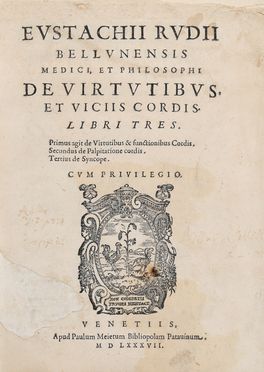 Rudio Eustachio : De virtutibus, et viciis cordis. Libri tres. Primus agit De virtutibus & functionibus cordis. Secundus De palpitatione cordis. Tertius De syncope.  - Asta Libri & Grafica - Libreria Antiquaria Gonnelli - Casa d'Aste - Gonnelli Casa d'Aste