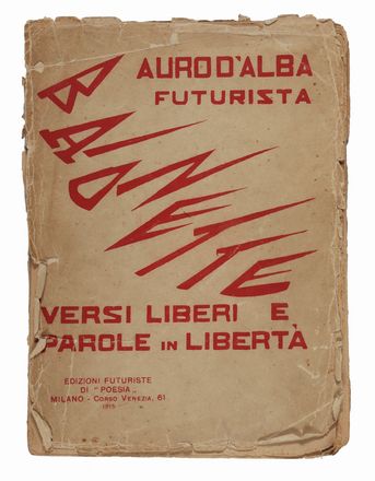  D'Alba Auro : Baionette: versi liberi e parole in libert.  - Asta Libri & Grafica - Libreria Antiquaria Gonnelli - Casa d'Aste - Gonnelli Casa d'Aste