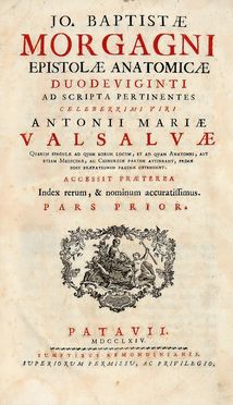  Morgagni Giovanni Battista : Epistolae Anatomicae Duodeviginti ad scripta pertinentes celeberrimi viri Antonii Mariae Valsalvae [...] Pars prior (-altera).  - Asta Libri & Grafica - Libreria Antiquaria Gonnelli - Casa d'Aste - Gonnelli Casa d'Aste