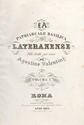  Valentini Agostino : La patriarcale Basilica Lateranense [...]. Volume I (-II). Architettura  - Auction Books & Graphics - Libreria Antiquaria Gonnelli - Casa d'Aste - Gonnelli Casa d'Aste