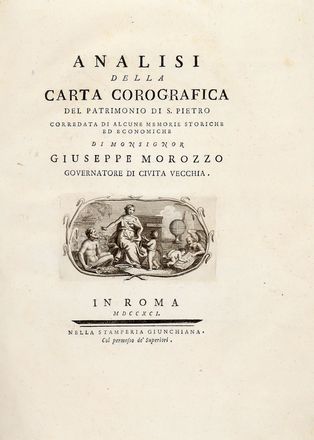  Morozzo Giuseppe : Analisi della Carta Corografica del Patrimonio di S. Pietro corredata da alcune memorie storiche ed economiche.  Giovanni Maria Cassini  (Venezia,, 1745 - Roma,, 1824)  - Asta Libri & Grafica - Libreria Antiquaria Gonnelli - Casa d'Aste - Gonnelli Casa d'Aste