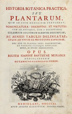  Morandi Giovanni Battista : Historia botanica practica, seu plantarum, quae ad usum medicinae pertinent, nomenclatura, descriptio, et virtutes...  - Asta Libri & Grafica - Libreria Antiquaria Gonnelli - Casa d'Aste - Gonnelli Casa d'Aste
