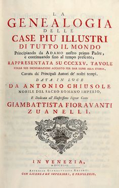  Chiusole Antonio : La genealogia delle case più illustri di tutto il mondo principiando da Adamo nostro primo padre, e continuando sino al tempo presente, rappresentata su 325 tavole colle sue dichiarazioni accanto per dar lume alla storia...  - Asta Libri & Grafica - Libreria Antiquaria Gonnelli - Casa d'Aste - Gonnelli Casa d'Aste