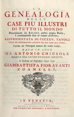  Chiusole Antonio : La genealogia delle case pi illustri di tutto il mondo principiando da Adamo nostro primo padre, e continuando sino al tempo presente, rappresentata su 325 tavole colle sue dichiarazioni accanto per dar lume alla storia...  - Asta Libri & Grafica - Libreria Antiquaria Gonnelli - Casa d'Aste - Gonnelli Casa d'Aste