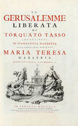  Tasso Torquato : La Gerusalemme liberata di Torquato Tasso con le figure di Giambatista Piazzetta alla sacra real maest di Maria Teresa d'Austria... Letteratura italiana, Figurato, Letteratura, Collezionismo e Bibliografia  Giovanni Battista Piazzetta  (Venezia, 1683 - 1754)  - Auction Books & Graphics - Libreria Antiquaria Gonnelli - Casa d'Aste - Gonnelli Casa d'Aste