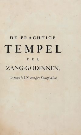  La Barre de Beaumarchais Antoine de : Tafereel, of Beschryving van den prachtigen tempel der Zang-Godinnen, vertoond in LX heerlyke Kunststukken. Behelzende alle de voornaemste Geschiedenissen van de Fabel-Oudheid...  Bernard Picart  (Parigi, 1673 - Amsterdam, 1733)  - Asta Libri & Grafica - Libreria Antiquaria Gonnelli - Casa d'Aste - Gonnelli Casa d'Aste