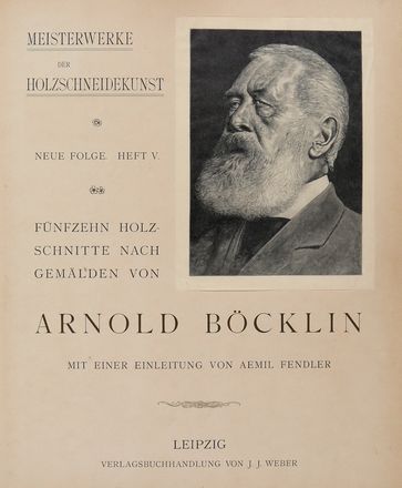  Arnold Böcklin  (Basilea, 1827 - Fiesole, 1901) : Sechzehn Holzschnitte nach Gemälden Arnold Böcklin (Meisterwerke der Holzschneidekunst, Neue Folge Heft V).  - Asta Libri & Grafica - Libreria Antiquaria Gonnelli - Casa d'Aste - Gonnelli Casa d'Aste