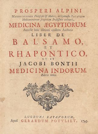  Alpino Prospero : Medicina Aegyptiorum [...] De balsamo, et rhapontico [...] Medicina Indorum.  Jacob (de) Bondt  - Asta Libri & Grafica - Libreria Antiquaria Gonnelli - Casa d'Aste - Gonnelli Casa d'Aste