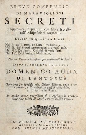  Auda Domenico : Breve compendio di maravigliosi secreti approvati, e praticati con felice successo nell'indisposizioni corporali. Diviso in quattro libri... Alchimia, Gastronomia, Medicina, Occultismo  Aurelius Cornelius Celsus, Quintus Serenus Sammonicus, Colophonius Nicander  - Auction Books & Graphics - Libreria Antiquaria Gonnelli - Casa d'Aste - Gonnelli Casa d'Aste