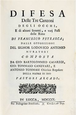  Casaregi Giovanni Bartolomeo [e altri] : Difesa delle tre Canzoni degli occhi, e di alcuni sonetti, e vari passi delle Rime di Francesco Petrarca.  Angelo Canevari  (Roma, 1930), Antonio Tommasi, Lodovico Antonio Muratori, Francesco Petrarca, Angelo Poliziano, Giovanni Lorenzo Berti  - Asta Libri & Grafica - Libreria Antiquaria Gonnelli - Casa d'Aste - Gonnelli Casa d'Aste