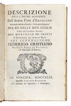  Gori Antonio Francesco : Notizie del memorabile scoprimento dell'antica città Ercolano vicina a Napoli del suo famoso teatro templi edifizj statue pitture marmi scritti e di altri insigni monumenti...  Marcello De Venuti  - Asta Libri & Grafica - Libreria Antiquaria Gonnelli - Casa d'Aste - Gonnelli Casa d'Aste