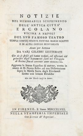  Gori Antonio Francesco : Notizie del memorabile scoprimento dell'antica citt Ercolano vicina a Napoli del suo famoso teatro templi edifizj statue pitture marmi scritti e di altri insigni monumenti... Archeologia, Storia, Arte, Storia, Diritto e Politica  Marcello De Venuti  - Auction Books & Graphics - Libreria Antiquaria Gonnelli - Casa d'Aste - Gonnelli Casa d'Aste