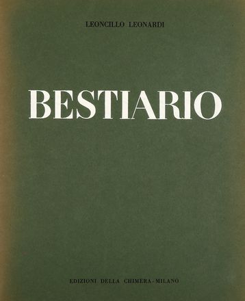  Leonardi Leoncillo : Bestiario. 20 litografie originali di Fabrizio Clerici e introduzione di Raffaele Carrieri.  Raffaele Carrieri  (Taranto, 1905 - Pietrasanta, 1984), Fabrizio Clerici  (Milano, 1913 - Roma, 1993)  - Asta Libri & Grafica - Libreria Antiquaria Gonnelli - Casa d'Aste - Gonnelli Casa d'Aste