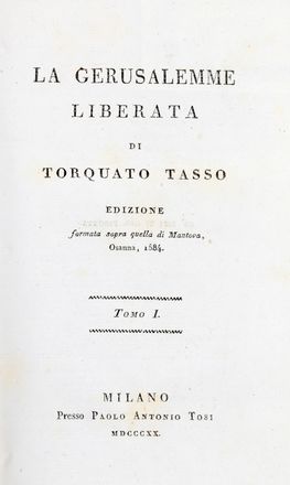  Tasso Torquato : La Gerusalemme liberata [...] edizione formata sopra quella di Mantova, Osanna, 1584. Tomo I (-II). Letteratura italiana, Figurato, Letteratura, Collezionismo e Bibliografia  Filippo Pistrucci  - Auction Books & Graphics - Libreria Antiquaria Gonnelli - Casa d'Aste - Gonnelli Casa d'Aste