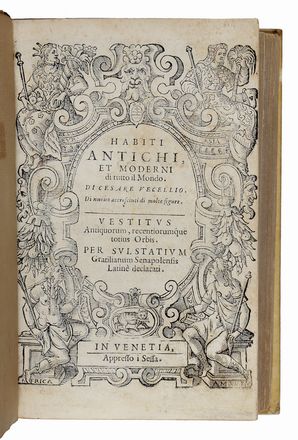  Vecellio Cesare : Habiti antichi, et moderni di tutto il Mondo [...] di nuovo accresciuti di molte figure. Vestitus antiquorum, recentiorumque totius Orbis...  - Asta Libri & Grafica - Libreria Antiquaria Gonnelli - Casa d'Aste - Gonnelli Casa d'Aste