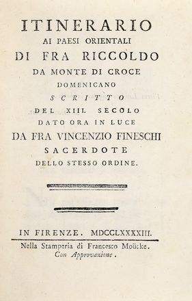  Fineschi Vincenzio : Itinerario ai paesi orientali di fra Riccoldo da Monte di Croce domenicano... Storia, Geografia e viaggi, Storia, Diritto e Politica  da Montecroce Ricoldo  - Auction Books & Graphics - Libreria Antiquaria Gonnelli - Casa d'Aste - Gonnelli Casa d'Aste